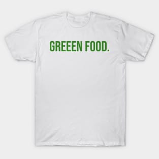 green food T-Shirt